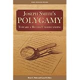 Joseph Smith’s Polygamy: Toward a Better Understanding