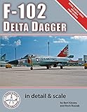 F-102 Delta Dagger in Detail & Scale (Detail & Scale Series) by Bert Kinzey, Rock Roszak