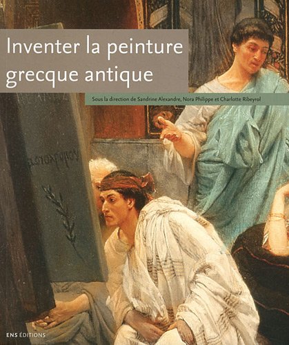 Inventer la peinture grecque antique