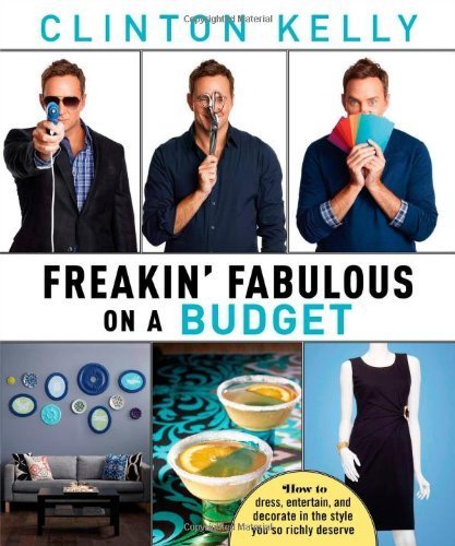Freakin' Fabulous on a Budget by Kelly, Clinton (2013) Hardcover