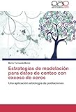 Image de Estrategias de modelación para datos de conteo con exceso de ceros: Una aplicación a biología de poblaciones (Spanish Edition)
