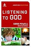 Listening to God (Junior High Group Study) (Uncommon) by Kara Powell