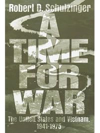A Time for War: The United States and Vietnam, 1941-1975
