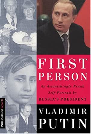 Amazon Com First Person An Astonishingly Frank Self Portrait By Russia S President Vladimir Putin Ebook Putin Vladimir Gevorkyan Nataliya Timakova Natalya Kolesnikov Andrei Kindle Store Amazon Com First Person An Astonishingly Frank Self Portrait By Russia S President Vladimir Putin Ebook Putin Vladimir Gevorkyan Nataliya Timakova Natalya Kolesnikov Andrei Kindle Store