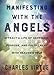 Manifesting with the Angels: Attract a Life of Happiness, Purpose, and Fulfillment with Heaven's Hel by
