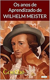 Livro Os Anos de Aprendizado de Wilhelm Meister - Goethe