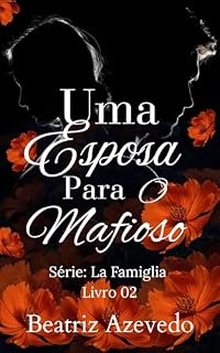 Livro Uma Esposa Para o Mafioso (La Famiglia Livro 2)