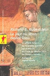 Le  jour où Jésus devint Dieu