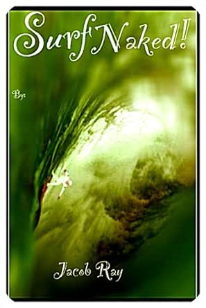 SURF NAKED! A Fail-Proof How-to Guide to Surfing for Adults ONLY! (English Edition)