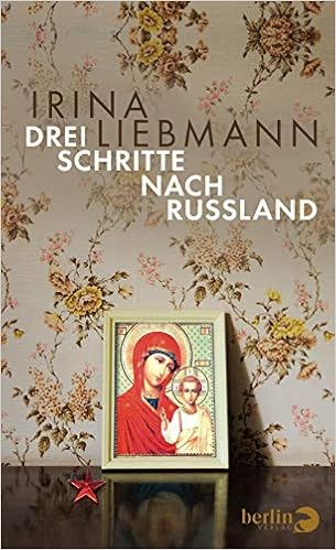 Drei Schritte Nach Russland Erzahlung Amazon De Liebmann Irina Bucher