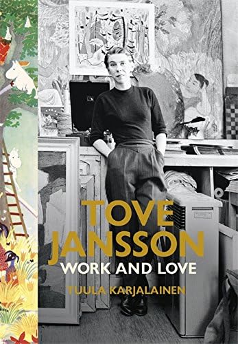 Tove Jansson: Work and Love Hardcover – November 1, 2014