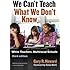 We Can't Teach What We Don't Know (Multicultural Education)
