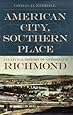 American City, Southern Place: A Cultural History of Antebellum Richmond
