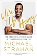 Wake Up Happy: The Dream Big, Win Big Guide to Transforming Your Life