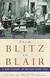 From Blitz To Blair: A New History Of Britain Since 1939