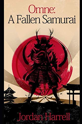 Omne: A Fallen Samurai by Jordan Harrell