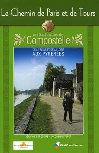 Download Le Chemin de Paris et de Tours vers Saint-Jacques-de-Compostelle : Guide pratique du pèlerin PDF