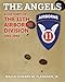The Angels: A History of the 11th Airborne Division, 1943-1946