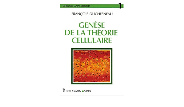 Amazon Com Genese De La Theorie Cellulaire Analytiques French Edition 9782711694273 Duchesneau Francois Books