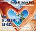 The Honeymoon Effect: The Science of Creating Heaven on Earth by Lipton PhD, Bruce (2014) Audio CD