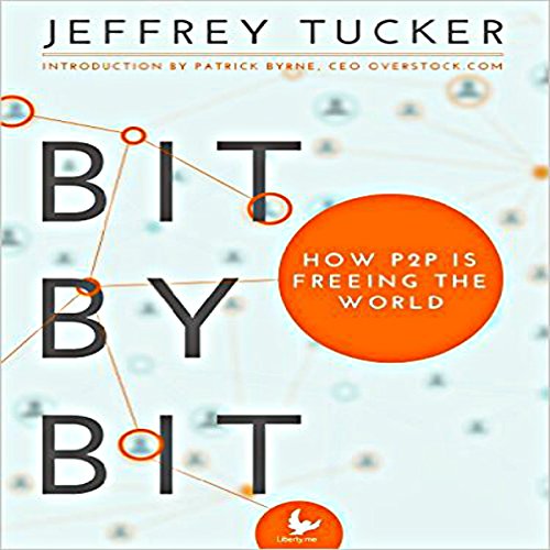 Bit by Bit: How P2P Is Freeing the World