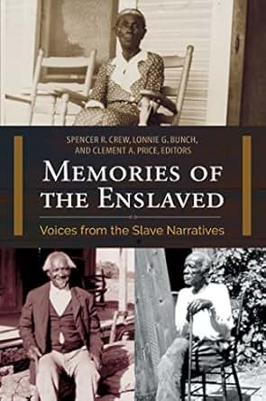 Memories Of The Enslaved Voices From The Slave Narratives