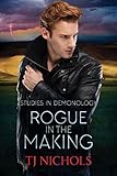 Rogue in the Making (Studies in Demonology Book 2) by TJ Nichols