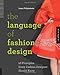 The Language of Fashion Design: 26 Principles Every Fashion Designer Should Know