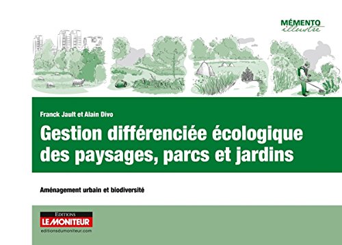Gestion différenciée des paysages, parcs et jardins : Aménagement urbain et biodiversité by Franck Jault, Alain Divo