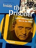 Inside the Prisoner: Radical Television and Film in the 1960s by 