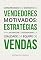 Livro Construindo um exército de vendedores motivados: estratégias para maximizar o desempenho e a lealdade da equipe de vendas