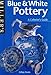 Blue & White Pottery (Miller's Collector's Guides) by