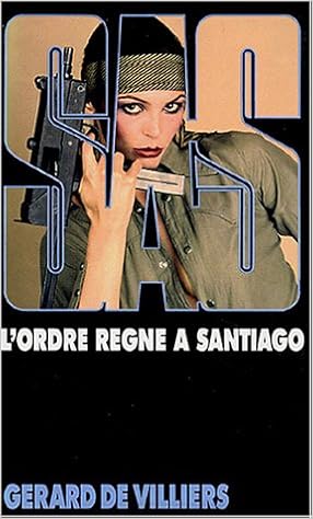 Amazon Fr Sas Numero 39 L Ordre Regne A Santiago Gerard De Villiers Sas Livres Amazon Fr Sas Numero 39 L Ordre Regne A Santiago Gerard De Villiers Sas Livres