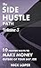 The Side Hustle Path Volume 3: 10 Proven Ways to Make Money Outside of Your Day Job