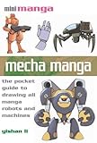 Image de Mecha Manga: The Pocket Guide to Drawing All Manga Robots and Machines (Mini Manga)