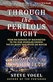 Through the Perilous Fight: From the Burning of Washington to the Star-Spangled Banner: The Six Weeks That Saved the Nation