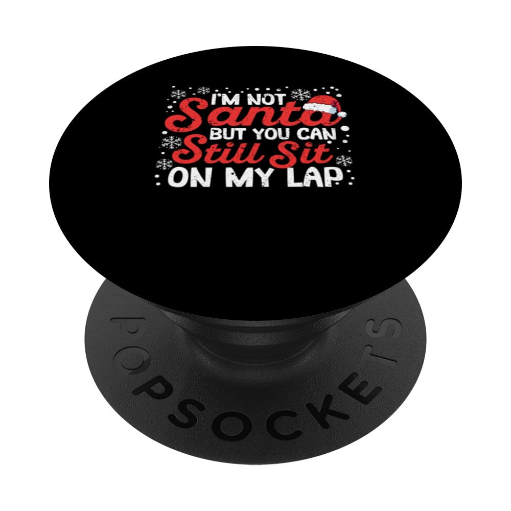 I'm Not Santa But You Can Still Sit On My Lap Christmas PJs PopSockets Swappable PopGrip