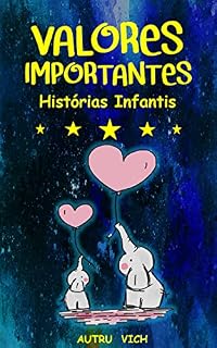 Livro Histórias Infantis para Dormir ( VALORES IMPORTANTES ): Livros infantis para crianças de 4 a 8 anos