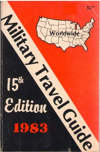 Download Militrary Travel Guide: A Guide to Military Facilities World-wide 15th Edition 1983