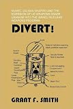 Divert!: Numec, Zalman Shapiro and the Diversion of Us Weapons Grade Uranium Into the Israeli Nuclea by
