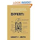 Divert!: Numec, Zalman Shapiro and the Diversion of Us Weapons Grade Uranium Into the Israeli Nuclear Weapons Program