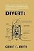 Divert!: Numec, Zalman Shapiro and the Diversion of Us Weapons Grade Uranium Into the Israeli Nuclea by