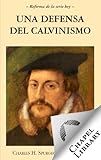 Una defensa al Calvinismo (Spanish Edition)