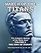March of the Titans: The Complete History of the White Race: Volume I: The Rise of Europe (Volume 1)