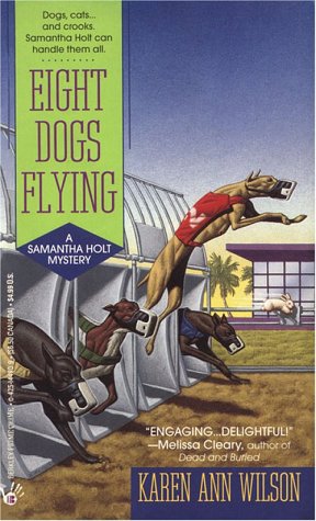Eight Dogs Flying (A Samantha Holt Mystery)