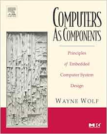 Computers As Components Principles Of Embedded Computing