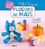 Flocons de maïs (Mes petits ateliers bleus) (French Edition) by 