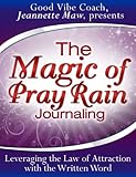 The Magic of Pray Rain Journaling