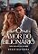 Livro O amor do bilionário : Tudo que restou de nós
