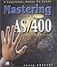 Mastering the AS/400: A Practical Hands-On Guide, Third Edition by
